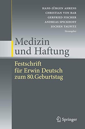 Ahrens, Hans-Jürgen / Christian Bar et al (Hrsg.). Medizin und Haftung - Festschrift für Erwin Deutsch zum 80. Geburtstag. Springer Berlin Heidelberg, 2009.