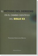 El método del derecho en el cambio científico del siglo XX