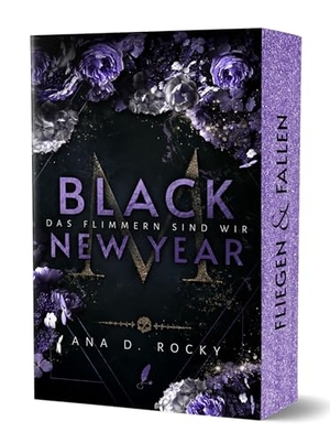 Rocky, Ana D.. Black New Year - Das Flimmern sind wir - Band 3 der Dark Reverse Harem, Forbidden Love Black-Reihe im Morata-Universe. Zeilenfluss, 2026.