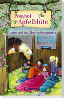 Ponyhof Apfelblüte 12 - Lotte und die Übernachtungsparty