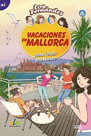Corpas, Jaime / Ana Maroto. Vacaciones en Mallorca - Lektüre. Hueber Verlag GmbH, 2015.