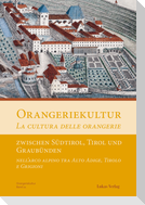 Orangeriekultur zwischen Südtirol, Tirol und Graubünden