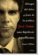 Liturgia del dolor y feria de la política : José Tomás : una hipótesis republicana