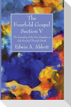 The Fourfold Gospel; Section V
