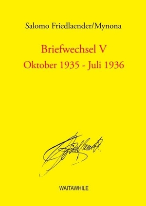 Friedlaender, Salomo. Briefwechsel V - Oktober 1935 - Juli 1936. Books on Demand, 2019.