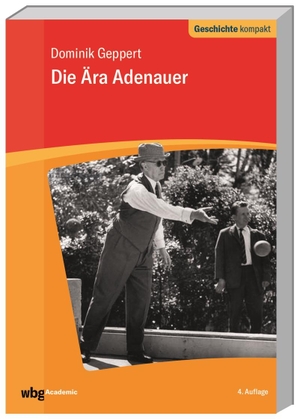Geppert, Dominik. Die Ära Adenauer. Herder Verlag GmbH, 2022.