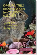 NATURE TAILS STORIES FROM BACKYARD WILDLIFE