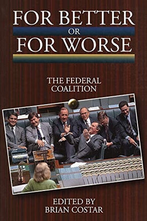 Brian. For Better or for Worse - The Federal Coalition. Melbourne University, 1990.