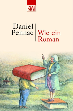 Pennac, Daniel. Wie ein Roman. Kiepenheuer & Witsch GmbH, 2004.