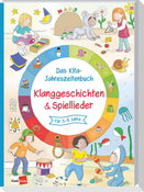 Das Kita-Jahreszeitenbuch: Klanggeschichten & Spiellieder