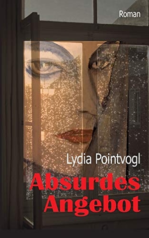 Pointvogl, Lydia. Absurdes Angebot. Books on Demand, 2020.