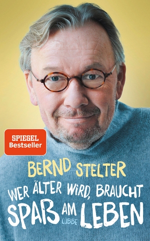 Stelter, Bernd. Wer älter wird, braucht Spaß am Leben. Ehrenwirth Verlag, 2022.