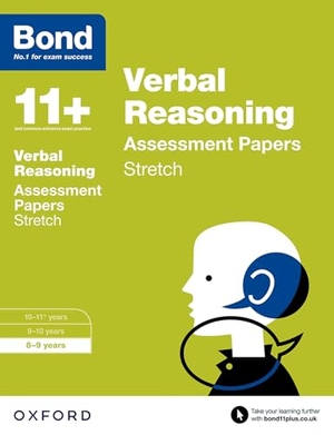 Bond 11 / J M Bond. Bond 11+: Verbal Reasoning: Stretch Papers - 8-9 years. Oxford University Press, 2015.