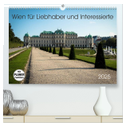 Wien für Liebhaber und Interessierte (hochwertiger Premium Wandkalender 2025 DIN A2 quer), Kunstdruck in Hochglanz