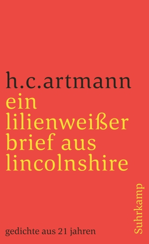 Artmann, H. C.. ein lilienweißer brief aus lincolnshire. gedichte aus 21 jahren - Mit einem Porträt H.C. Artmanns von Konrad Bayer. Suhrkamp Verlag AG, 1978.