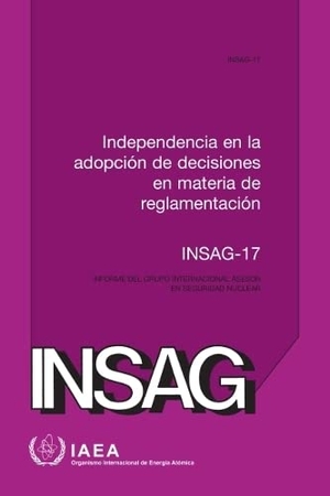 International Atomic Energy Agency. Independence in Regulatory Decision Making (Spanish Edition). Mare Nostrum, 2022.