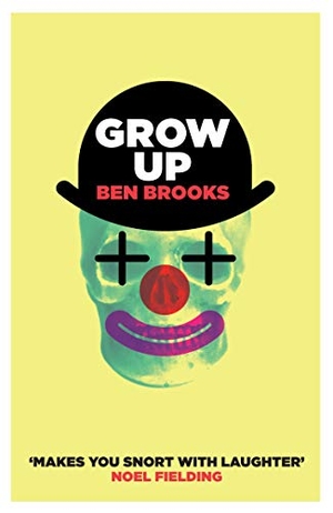 Brooks, Ben. Grow Up. Canongate Books, 2011.