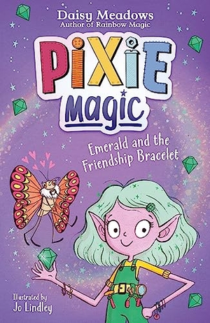 Meadows, Daisy. Pixie Magic: Emerald and the Friendship Bracelet - Book 1. Hachette Children's Group, 2023.