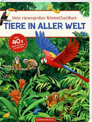 Mein riesengroßes WimmelSuchBuch: Tiere in aller Welt - Über 40 x Tiere suchen und entdecken. Coppenrath, 2026.