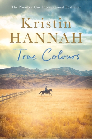 Hannah, Kristin. True Colours. Macmillan Publishers Int Ltd - MDL, 2017.