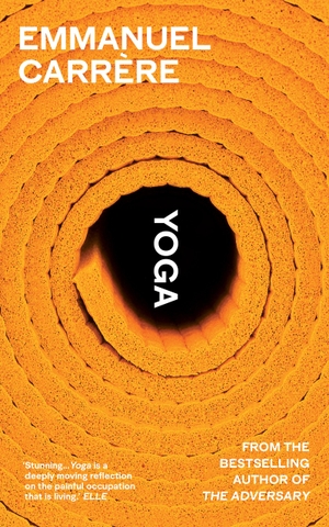 Carrère, Emmanuel. Yoga. Random House UK Ltd, 2022.