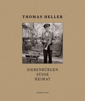 Heller, Thomas. Siebenbürgen süsse Heimat - Süße Heimat. Bildband. Mitteldeutscher Verlag, 2020.