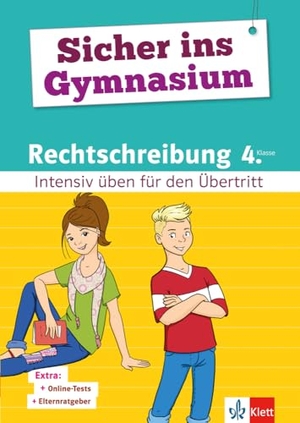 Sicher ins Gymnasium Rechtschreibung 4. Klasse - Intensiv üben für den Übertritt. Klett Lerntraining, 2017.