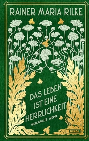 Rilke, Rainer Maria. Das Leben ist eine Herrlichkeit: Gesammelte Werke - Cabra-Leder mit zweifarbigen Prägungen. Nikol Verlagsges.mbH, 2023.