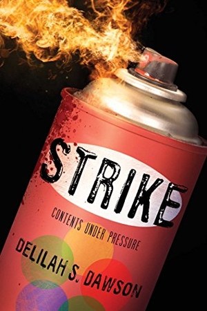 Dawson, Delilah S. Strike. Simon & Schuster Books for Young Readers, 2017.