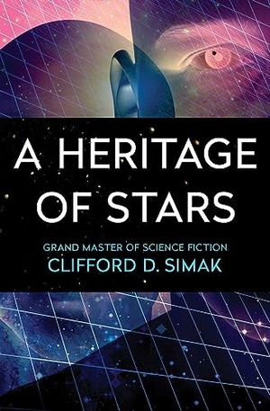 Simak, Clifford D. A Heritage of Stars. Open Road Integrated Media, Inc., 2017.