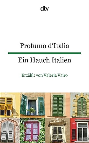 Vairo, Valeria. Profumo d'Italia Ein Hauch Italien - Kleine Geschichten aus dem italienischen Alltag. dtv Verlagsgesellschaft, 2014.