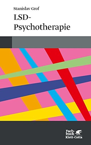 Grof, Stanley. LSD-Psychotherapie. Klett-Cotta Verlag, 2017.