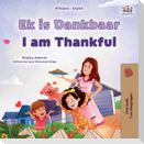 I am Thankful (Afrikaans English Bilingual Children's Book)