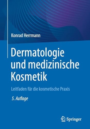 Herrmann, Konrad. Dermatologie und medizinische Kosmetik - Leitfaden für die kosmetische Praxis. Springer-Verlag GmbH, 2026.