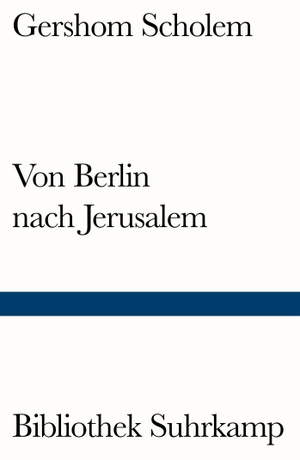 Scholem, Gershom. Von Berlin nach Jerusalem - Jugenderinnerungen. Suhrkamp Verlag AG, 2016.