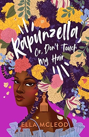 Mcleod, Ella. Rapunzella, Or, Don't Touch My Hair. Scholastic, 2022.