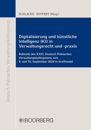 Schlacke, Sabine / Matthias Ruffert (Hrsg.). Digitalisierung und künstliche Intelligenz (KI) in Verwaltungsrecht und -praxis - Referate des XXIII. Deutsch-Polnischen Verwaltungskolloquiums vom 9. und 10. September 2024 in Greifswald. Boorberg, R. Verlag, 2026.
