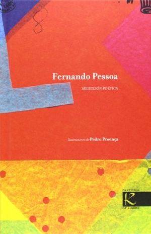 Pessoa, Fernando. Selección poética de Fernando Pessoa. Faktoría K de Libros, 2014.