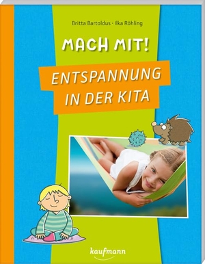 Bartoldus, Britta. Mach mit! Entspannung in der Kita. Kaufmann Ernst Vlg GmbH, 2025.