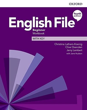 Latham-Koenig, Christina / Oxenden, Clive et al. English File: Beginner. Workbook with Key. Oxford University ELT, 2019.