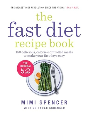 Spencer, Mimi. The Fast Diet Recipe Book - 150 delicious, calorie-controlled meals to make your fasting days easy. Octopus Publishing Group, 2013.
