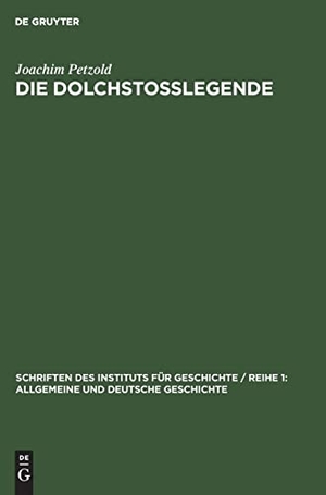 Petzold, Joachim. Die Dolchstoßlegende - Eine Geschichtsfälschung im Dienst des deutschen Imperialismus und Militarismus. De Gruyter, 1963.