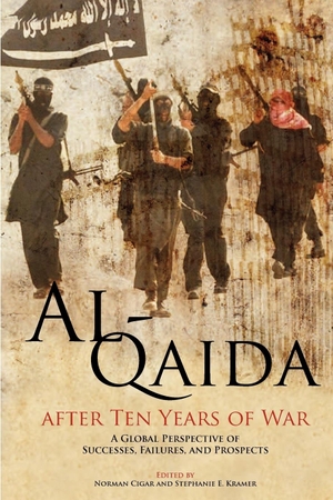 Marine Corps University Press. Al-Qaida After Ten Years of War - A Global Perspective of Successes, Failures, and Prospects. Military Bookshop, 2012.
