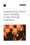 Implementing China's Grand Strategy in Asia Through Institutions