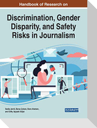 Handbook of Research on Discrimination, Gender Disparity, and Safety Risks in Journalism