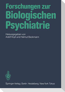 Forschungen zur Biologischen Psychiatrie