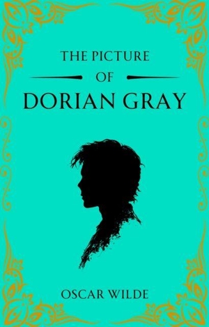 Wilde, Oscar. The Picture of Dorian Gray - A Gothic Classic of Beauty, Vanity and Corruption. PKI, 2025.