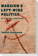 Marxism and Left-Wing Politics in Europe and Iran