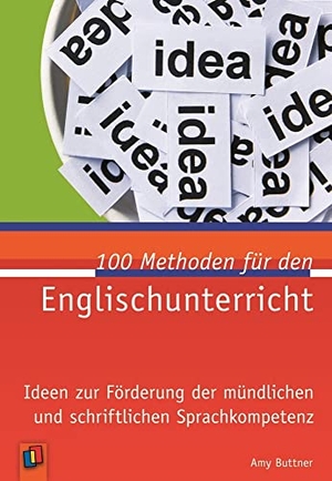 Buttner, Amy. 100 Methoden für den Englischunterricht - Ideen zur Förderung der mündlichen und schriftlichen Sprachkompetenz. Verlag an der Ruhr GmbH, 2012.