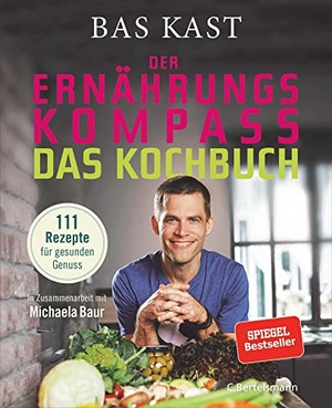 Kast, Bas. Der Ernährungskompass - Das Kochbuch - 111 Rezepte für gesunden Genuss. Bertelsmann Verlag, 2019.